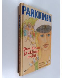 Kirjailijan Jukka Parkkinen käytetty kirja Suvi Kinos ja elämän eväät