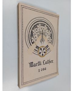Kirjailijan Martti Ruuth käytetty kirja Martti Luther 1. osa : hänen uskonpuhdistaja-persoonallisuutensa ja -työnsä