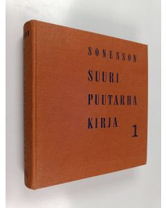 Kirjailijan Nils Sonesson käytetty kirja Suuri puutarhakirja 1