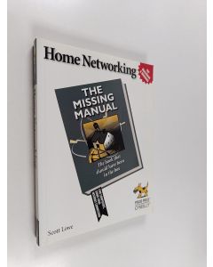 Kirjailijan Scott Lowe käytetty kirja Home networking : The missing manual