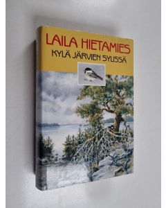Kirjailijan Laila Hietamies käytetty kirja Kylä järvien sylissä