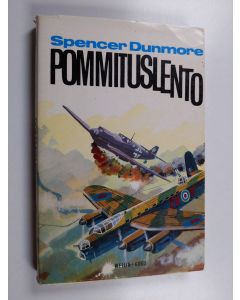Kirjailijan Spencer Dunmore käytetty kirja Pommituslento