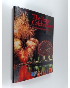 käytetty kirja The Expo Celebration : The Official Retrospective Book : Expo 86, the 1986 World Exposition, Vancouver, British Columbia, May 2-October 13, 1986