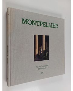 Kirjailijan Kurt Brenner & Bob ter Schiphorst käytetty kirja Montpellier : facettes d'une millénaire