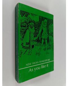 Kirjailijan William Shakespeare käytetty kirja As you like it : New Swan Skakespeare