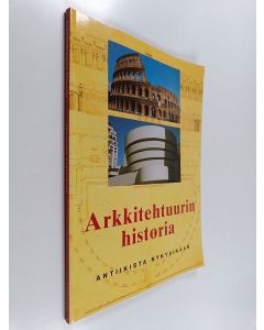 Kirjailijan Kaarina Turtia & Jan Gympel ym. käytetty kirja Arkkitehtuurin historia - antiikista nykyaikaan
