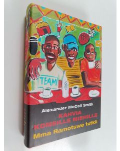 Kirjailijan Alexander McCall Smith käytetty kirja Kahvia komeille miehille