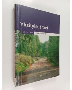 Kirjailijan Markku Markkula käytetty kirja Yksityiset tiet
