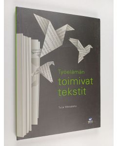 Kirjailijan Tuija Metsäaho käytetty kirja Työelämän toimivat tekstit