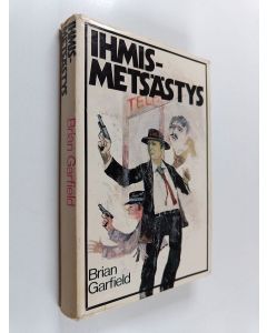 Kirjailijan Brian Garfield käytetty kirja Ihmismetsästys