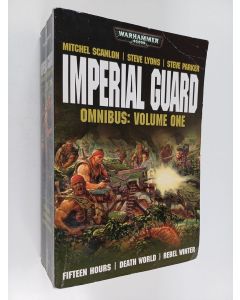 Kirjailijan Steve Parker & Steve Lyons ym. käytetty kirja Imperial Guard Omnibus : volume 1