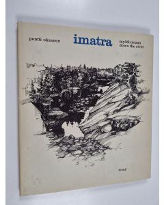 Kirjailijan Pentti Oksanen käytetty kirja Imatra myötävirtaan