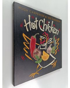 Kirjailijan Hugh Carpenter & Teri Sandison käytetty kirja Hot Chicken