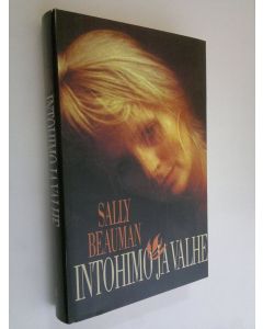 Kirjailijan Sally Beauman käytetty kirja Intohimo ja valhe