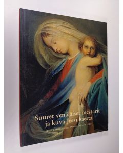 käytetty kirja Suuret venäläiset mestarit ja kuva Jeesuksesta = Great Russian masters and the image of Christ