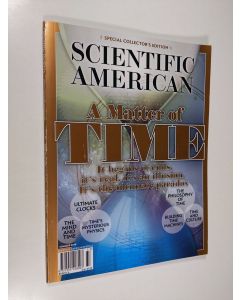 käytetty kirja A Matter of Time - Scientific American Special Collector's Edition, Summer 2018 : Is Time an Illusion? ; Mysterious Flow ; How to Build a Time Machine ; Hole at the Heart of Physics ; The Twin Paradox ; Atoms of Time ; Myth of the Beginning