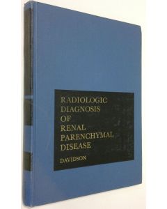 Kirjailijan Alan J. Davidson käytetty kirja Radiologic Diagnosis of Renal Parenchymal Disease