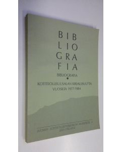 käytetty kirja Bibliografia - Kotiteollisuusalan kirjallisuutta vuosilta 1977-1984