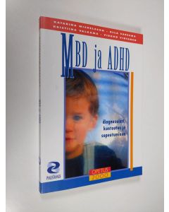 käytetty kirja MBD ja ADHD : diagnosointi, kuntoutus ja sopeutuminen