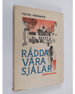 Kirjailijan Toivo Hagman käytetty kirja Rädda våra själar