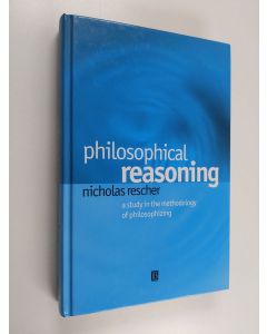 Kirjailijan Nicholas Rescher käytetty kirja Philosophical reasoning : a study in the methodology of philosophizing