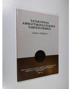 Kirjailijan Jorma Hörkkö käytetty kirja Satakunnan ammattikoulutuksen tarvetutkimus