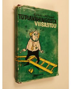 Kirjailijan Erkki-Mikael käytetty kirja Tuplavahingosta viisastuu : pakinoita