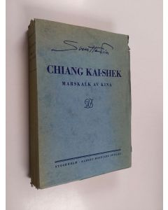 Kirjailijan Sven Hedin käytetty kirja Chiang Kai-shek : Marskalk av Kina