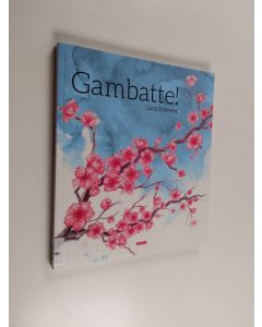 Kirjailijan Carita Österberg käytetty kirja Gambatte!