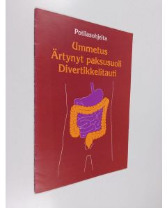 käytetty teos Potilasohjeita : Ummetus - Ärtynyt paksusuoli - Divertikkelitauti