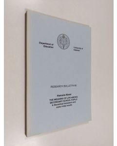 Kirjailijan Hannele Niemi käytetty kirja The meaning of life among secondary school pupils : a theoretical framework and some initial results