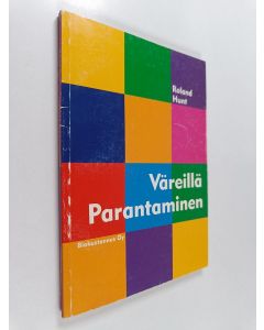 Kirjailijan Roland Hunt käytetty kirja Väreillä parantaminen