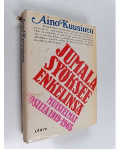 Kirjailijan Aino Kuusinen käytetty kirja Jumala syöksee enkelinsä : muistelmat vuosilta 1919-1965