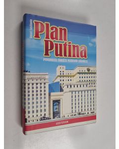 Kirjailijan Ilmari Susiluoto käytetty kirja Plan Putina ja Suomi : Neuvostoliittolaisesta huumorista Putinin ajan anekdootteihin