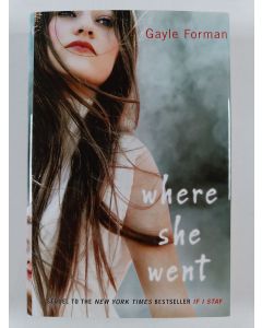 Kirjailijan Gayle Forman uusi kirja Where she went