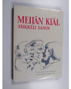 Kirjailijan Helmer Winter käytetty kirja Meijän kiäl : sukkeli sanoi ja sanamparssi Uurestkaupunkist ja muuhalt Vakka-Suamest