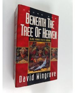 Kirjailijan David Wingrove käytetty kirja Chung Kuo, Book 5 - Beneath the tree of heaven