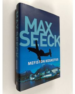 Kirjailijan Seeck Max käytetty kirja Mefiston kosketus