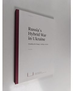 Kirjailijan Andras Racz käytetty kirja Russia's Hybrid War in Ukraine : Breaking the enemy's ability to resist