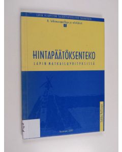 Kirjailijan Jukka Pellinen käytetty kirja Hintapäätöksenteko Lapin matkailuyrityksissä