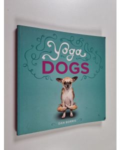 Kirjailijan Dan Borris käytetty kirja Yoga Dogs