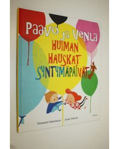 Kirjailijan Tittamari Marttinen käytetty kirja Paavo ja Venla : huiman hauskat syntymäpäivät