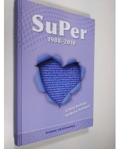 Kirjailijan Markku Silvennoinen uusi kirja SuPer 1988-2010 : lähin hoitaja - tärkein hoitaja! (UUDENVEROINEN)