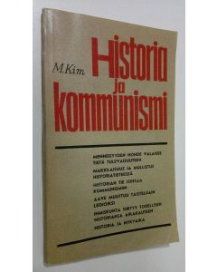 Kirjailijan M. P. Kim käytetty kirja Historia ja kommunismi