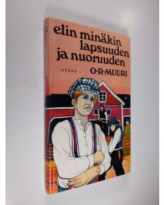 Kirjailijan Ossi Rurik Muuri käytetty kirja Elin minäkin lapsuuden ja nuoruuden