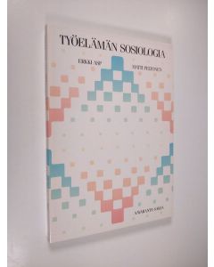 Kirjailijan Erkki Asp käytetty kirja Työelämän sosiologia (ERINOMAINEN)