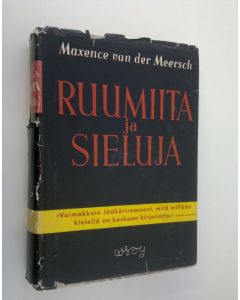 Kirjailijan Maxence Van der Meersch käytetty kirja Ruumiita ja sieluja