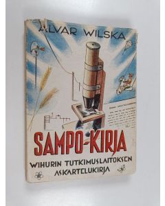 Kirjailijan Wilska Alvar käytetty kirja Sampo-kirja : Wihurin tutkimuslaitoksen askartelukirja