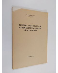 käytetty kirja Kauppa-, teollisuus- ja merenkulkuhallinnon uudistaminen