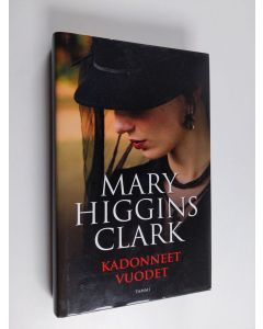 Kirjailijan Mary Higgins Clark käytetty kirja Kadonneet vuodet